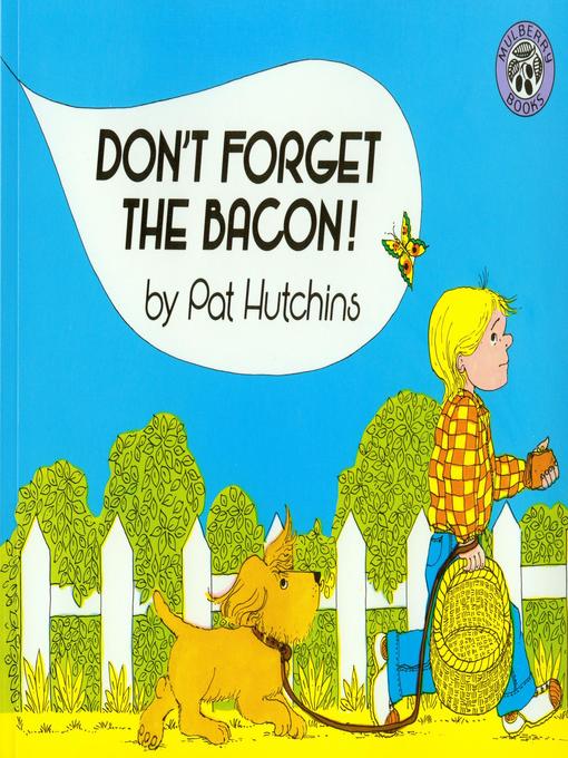 Title details for Don't Forget the Bacon! by Pat Hutchins - Wait list